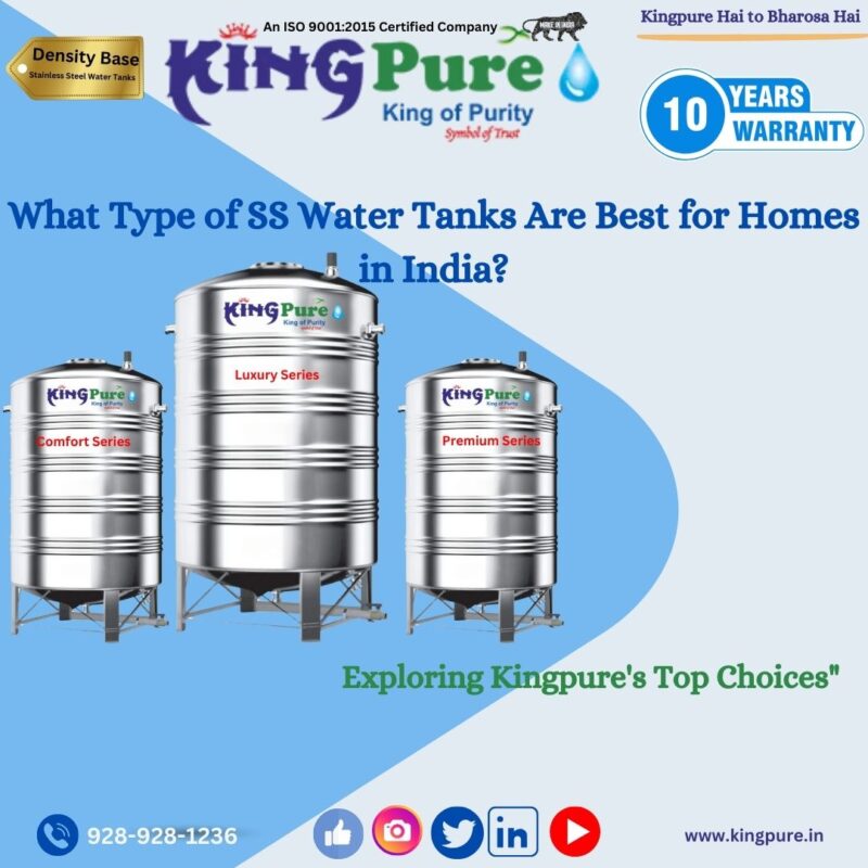 Kingpure: Choosing the Best SS Water Tanks for Homes in India - A Comprehensive Guide